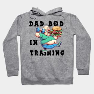 Dad Bod In Training Hoodie